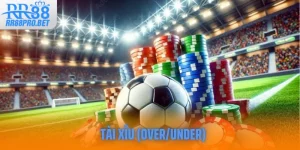 Hướng Dẫn Chơi Kèo Tài Xỉu (Over/Under) Chuẩn Nhất 2025